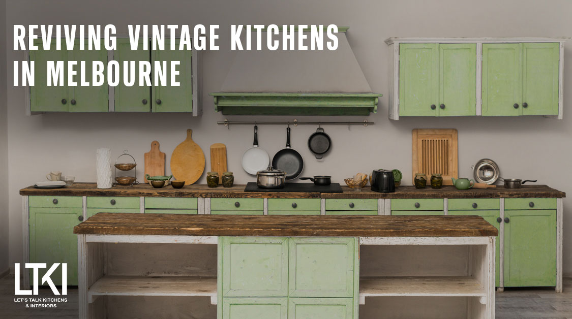 Reviving Vintage Kitchens in Melbourne
