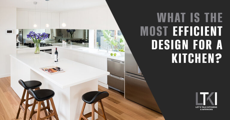What Is The Most Efficient Design For A Kitchen? | Lets Talk Kitchens ...